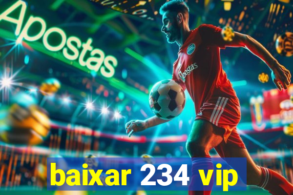 baixar 234 vip